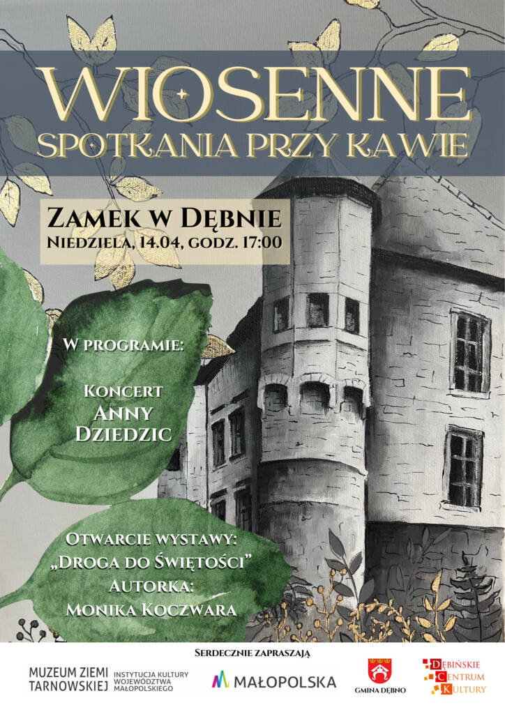Plakat wydarzenia Wiosenne Spotkania przy Kawie w Muzeum Zamek w Dębnie – wystawa „Droga do Świętości” Moniki Koczwary