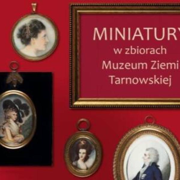 plakat do wystawy miniatury w zbiorach Muzeum Ziemi Tarnowskiej