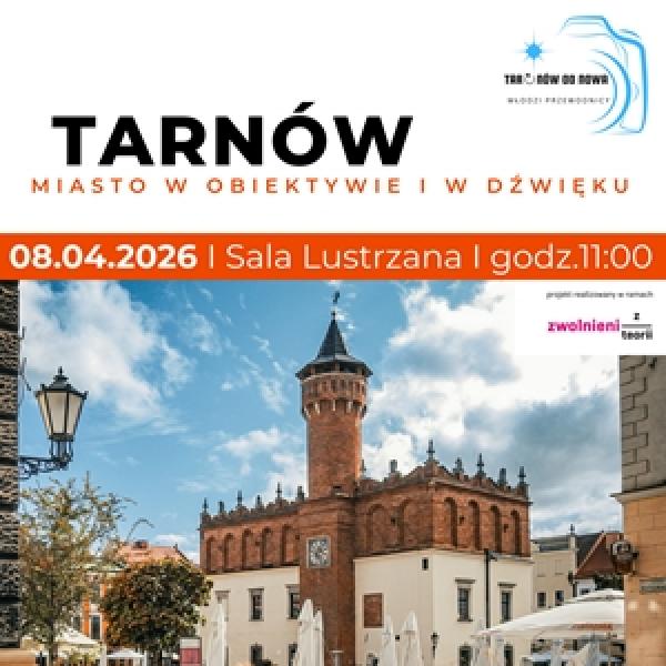 Zdjęcia Ratusza w Tarnowie i opis wydarzenia „Tarnów - Miasto w Obiektywie i w Dźwięku” 